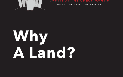 The Bible and the Land – 8  Why a Land?